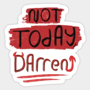 Not today, Darren! Sticker